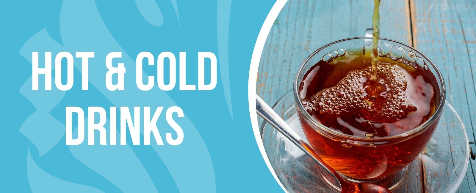 Hot and Cold Drinks